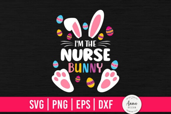 I’m the Nurse Bunny Sublimation