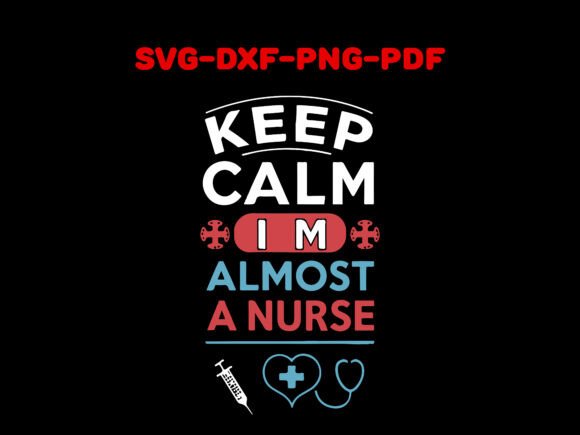 Keep Calm I’m Almost a Nurse SVG