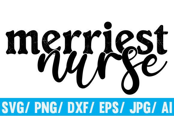Merriest Nurse Santa’s Favorite SVG